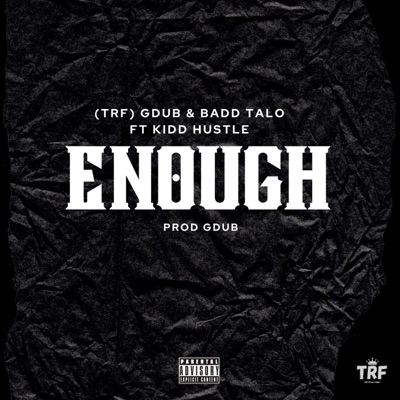 Enough (feat. Badd Talo & Kidd Hustle) - Single