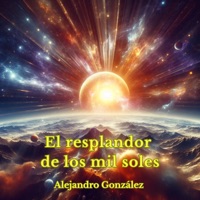 El resplandor de los mil soles - Single - Alejandro Gonzalez