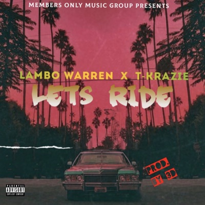 Lets Ride (feat. T-Krazie) - Single