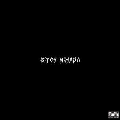 Bitch Mimada (feat. RaafZ) - Single