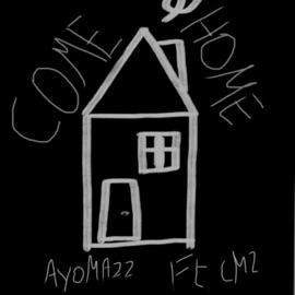 COME HOME (feat. Cm2) Ayomazz