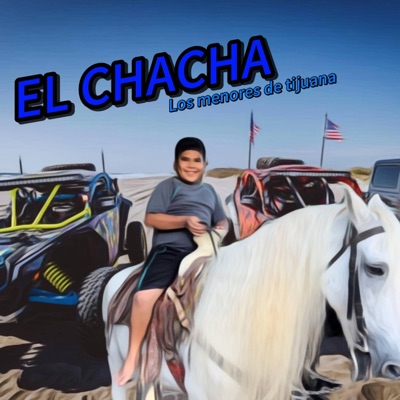 Los menores de tijuana - EL CHACHA