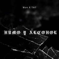Humo & Alcohol (feat. TNT) - Single - M96