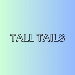 Tall Tails