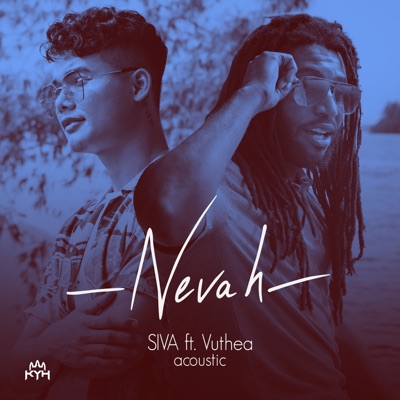 Nevah (feat. Vuthea) - Single