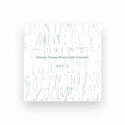 Listen to Shintaro Tanaka Winter Light Ensemble, watch music videos, read bio, see tour dates & more!