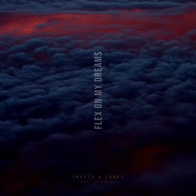 Flex On My Dreams (feat. Lanky) - Single