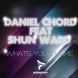 What's Your Name (feat. Shun Ward) [Jack & Joy Radio Edit] Daniel Chord