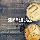 Summer Jazz Café - Relaxing Jazz & Bossa Nova artwork