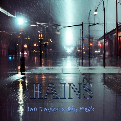 Rains (feat. Big M@k) - Single