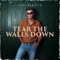 Tear the Walls Down (feat. Eliza King) - Levi McGrath lyrics