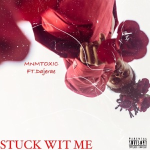 Stuck Wit Me (feat. Dajerae)