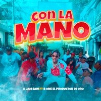 Con la Mano (feat. B one El Productor De Oro) - Single - D Jam Saw