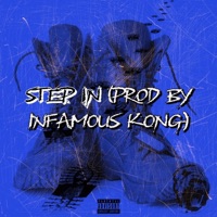 Step In - Single - Infamous KonG