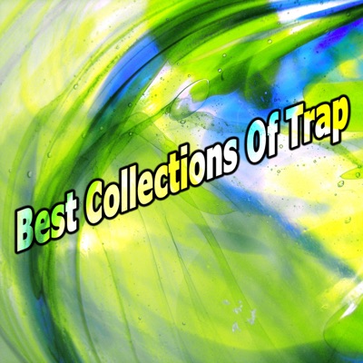Best Collections of Trap