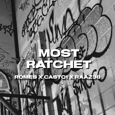 MOST RATCHET (feat. Casto1 & Raaz38) - Single