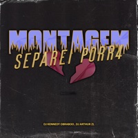 Montagem Separei Porr4 - Single - Dj Kennedy OBraboo & DJ Arthur ZL