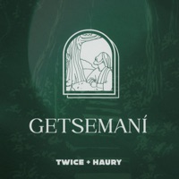 Getsemaní - Single - Twice & Haury