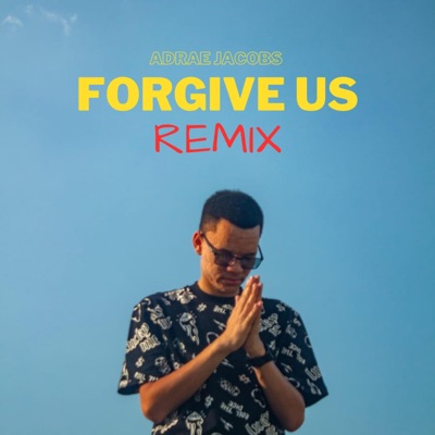 Forgive Us (feat. Anrich Winnaar, Allan.P, boii3siixtii, Jimoworld, Jonta the flame, LuE, Mdeecbm, Machomanraendy, PD Jokes, Theodore Jnr & Sol) [Remix] - Single