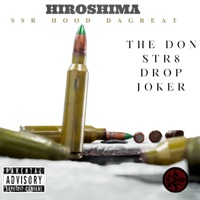 Hiroshima (feat. The Don, Str8 Drop & Joker) - Single - SSR Hood DaGreat