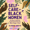 Self-Care for Black Women (Unabridged) - Oludara Adeeyo