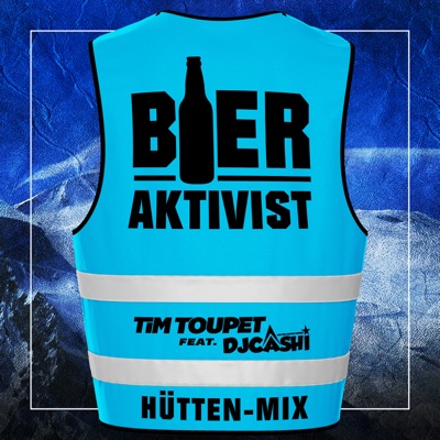 Bieraktivist (feat. DJ Cashi) [Hüttenmix] - Tim Toupet