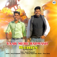 Yaar Mere Badmash (feat. Suraj Prajapati) [Remix] - Single - Anuj Prajapati