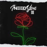 I Need You - Single - OfficialD8
