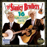 16 Greatest Hits - The Stanley Brothers