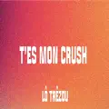 T'es mon crush