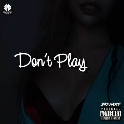 Listen to Don't Play - Single by Dr3 Nasty