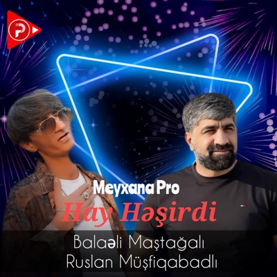Hay Həşirdi (feat. Balaəli & Ruslan Müşfiqabadlı) - Single