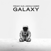 Galaxy - Single - Freaky DJs & Nicole Haber
