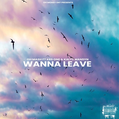 Wanna Leave (feat. Krs-One & Kalyz Mansyn) - Single