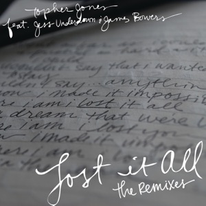 Lost It All (Remixes) [feat. Jess Underdown & James Bowers] - Single