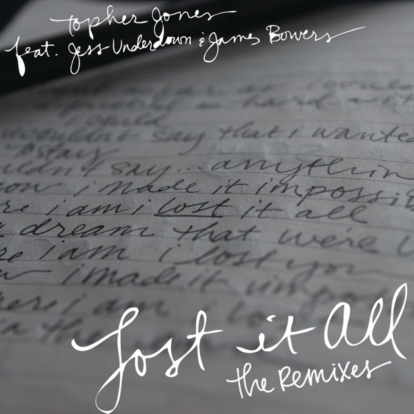 Lost It All (Remixes) [feat. Jess Underdown & James Bowers] - Single