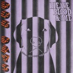 Heave Blood & Die - Things That Hurt