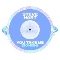 You Take Me (So High) - Single - Steve Hart