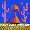 Don't Care Anymore