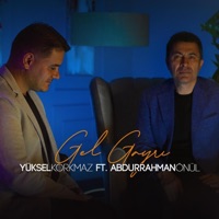Gel Gayrı-Yüksel Korkmaz (feat. Abdurrahman Önül) - Single - Yüksel Korkmaz