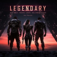 Legendary (feat. Futuristic) - Single - City Wolf, Rachel Lorin & Hollywood Black
