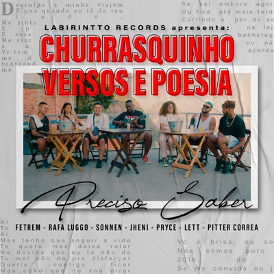 Churrasquinho, Versos e Poesia #1: Preciso Saber (feat. Fetrem, Rafa Luggo, Jheni, Sonnen & Lett) - Single