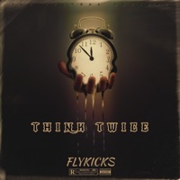 THINK TWICE - Single - FLYKICKS