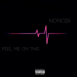 Feel Me On This Nono2x