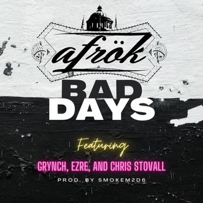 Bad Days (feat. Grynch, Ezre & Chris Stovall) - Single