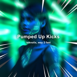 Pumped Up Kicks (Techno) teknolix & Way 2 Fast