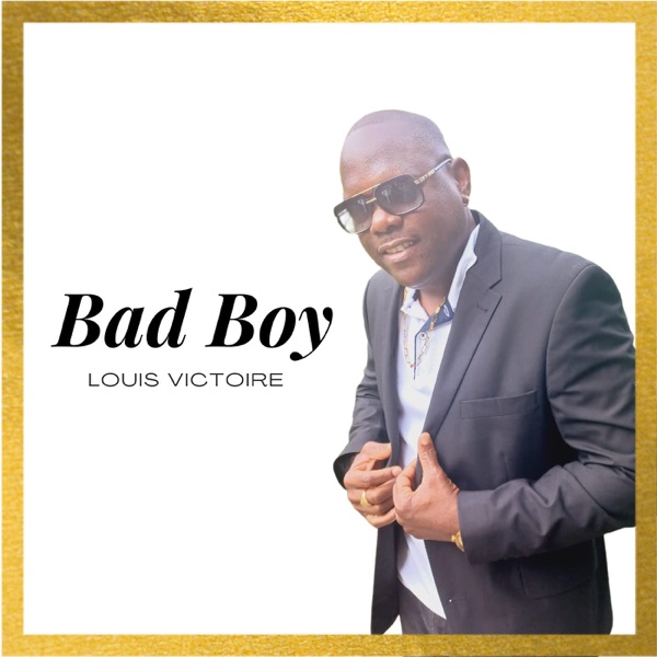 Bad Boy - Single - Louis Victoire