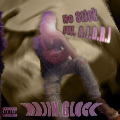 No stick (feat. Majin Glock & a.I.D.R.) - Single