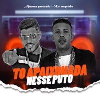 To Apaixonado Nesse P**o - Single - Amarca Pancadão & Mc Magrinho