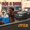 Rob a Bank (feat. B.O.C Madaki) - ZEDDY18 lyrics